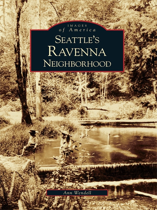 Title details for Seattle's Ravenna Neighborhood by Ann Wendell - Available